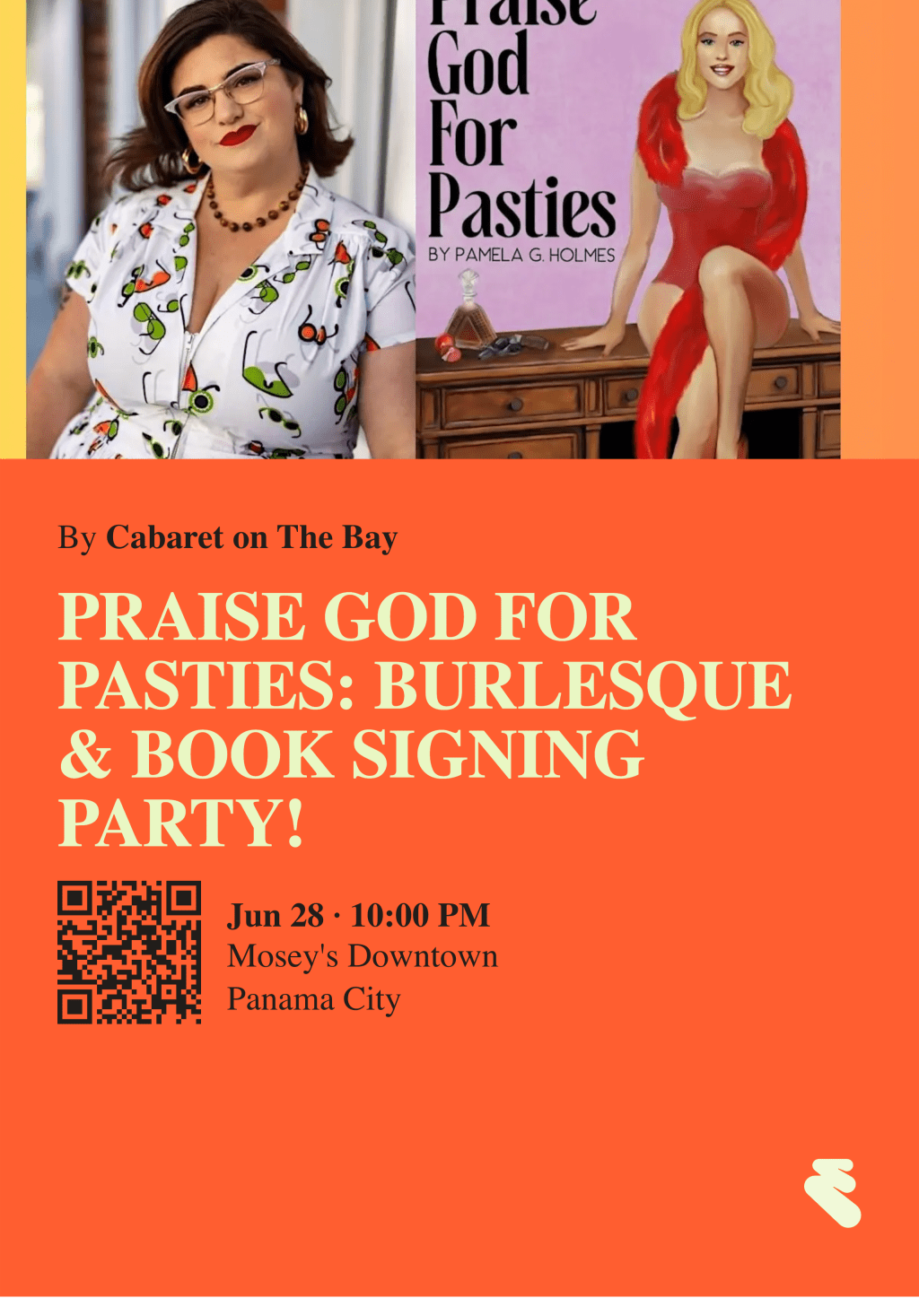 Event flyer for "Praise God for Pasties: Burlesque & Book Signing Party," hosted by Cabaret on The Bay. The flyer features a photo of author Pamela G. Holmes alongside the book cover, on a bold orange background. Event details: Saturday, June 28 at 10:00 PM, Mosey's Downtown, Panama City. A QR code links to tickets and more information.